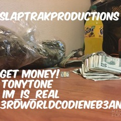 GET MONEY Ft. @408_TonyTone, @Im_Is_Real, 3rdWorldCodeineBean (Prod By Slap Trak Productions)