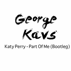 Katy Perry - Part Of Me (George Kavs Bootleg)