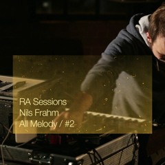 RA Sessions  Nils Frahm - All Melody    2