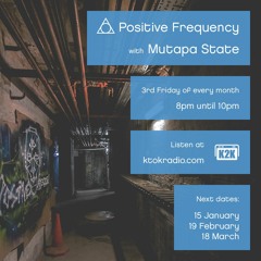 Positive Frequency Podcast 010 (Mixed by Mutapa State on K2K Radio - 16-1-2016)
