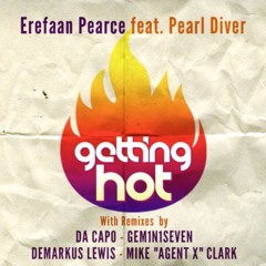 Erefaan Pearce - Getting Hot feat. Pearl Diver (Da Capo Mix)