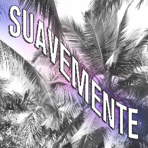 #suavemente