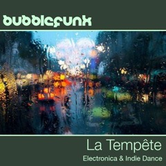 Electronica | Indie Dance | DJ Mix | La Tempete