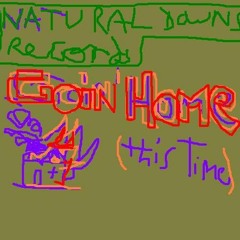 Goin'home This Time Take#2 [RJ Version]