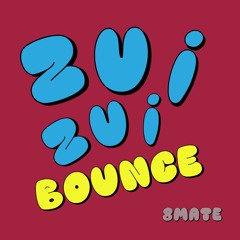 8MATE - Zui Zui Bounce (Original Mix)
