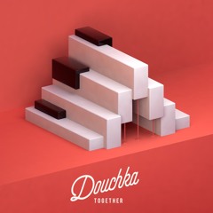 Douchka - Don't Leave
