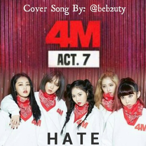 Stream 4Minute - Hate (Full.Cover) by Bebyuti Honeys | Listen online for  free on SoundCloud