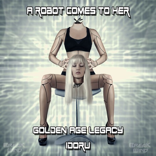BWP037 : A Robot Comes To Her - Golden Age Legacy /Idoru