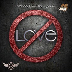 Allready X Rahney X Joe BZ - No Love