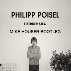 Philipp Poisel - Eiserner Steg (Mike Houser Bootleg)