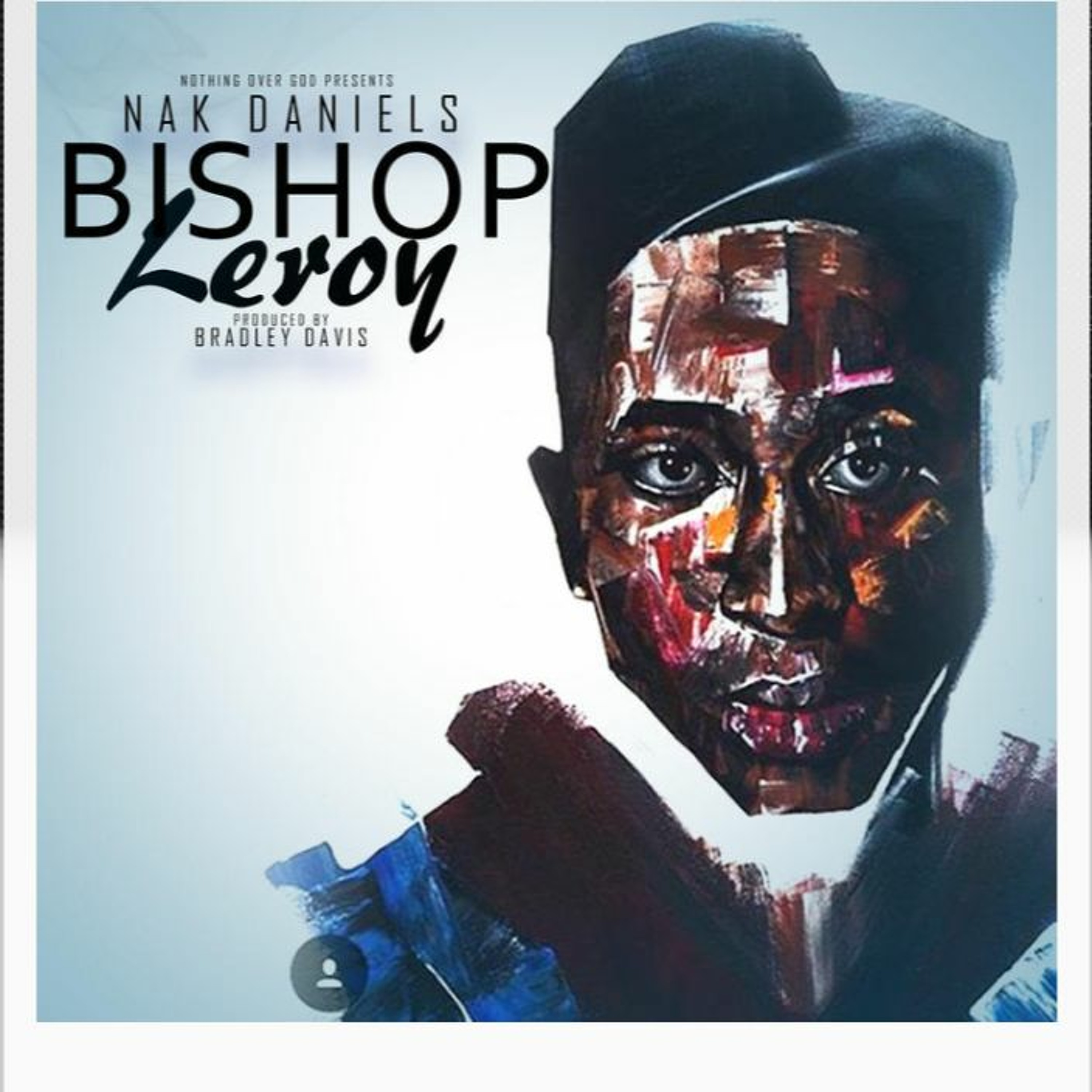 Nak Daniels "Bishop Leroy" FREE DOWNLOAD (@NakDaniels @ChristianRapz) episode artwork
