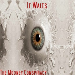 The Mooney Conspiracy - It Waits