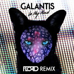 Galantis - In My Head (FLO4D Remix)*Contest Winner*[FREE DL]