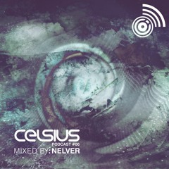 Celsius Podcast #06 Mixed by Nelver