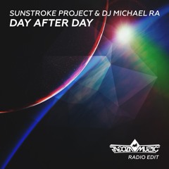 Sunstroke Project & Dj Michael Ra - Day After Day (Radio Edit)