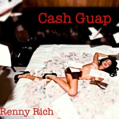 Renny Rich - CAsh Guap
