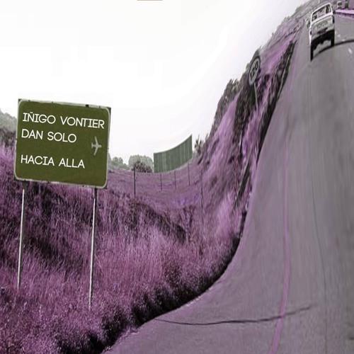 PRÉMIÈRE: Iñigo Vontier & Dan Solo - Hacia Alla (NEIN Records)