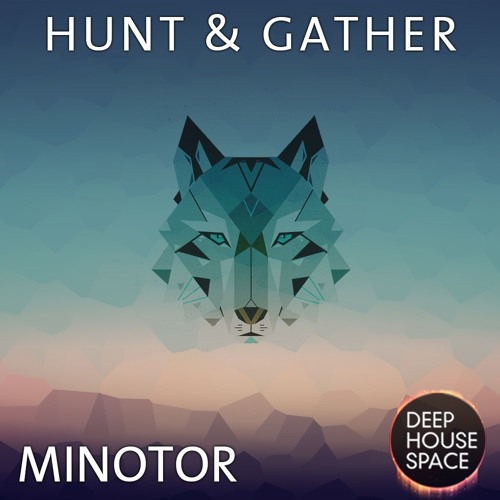 Deep House Space 72: Hunt & Gather (Minotor)
