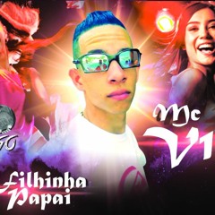 MC V13 - A Filhinha Do Papai ( Dj Hyago ) Lançamento 2016