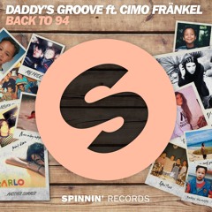 Daddy's Groove Ft. Cimo Fränkel - Back To 94 (Out Now)