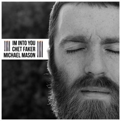 Chet Faker - I'm Into You (Michael Mason Remix)
