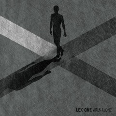 Lex One - Walk Alone