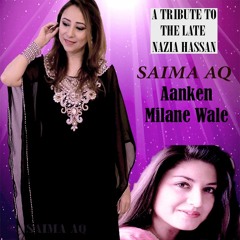 Aankhen Milane Wale (Cover by Saima AQ) Nazia Hassan