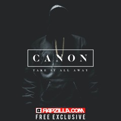 Canon - Take It All Away (Extended Version) [Rapzilla.com Premiere]