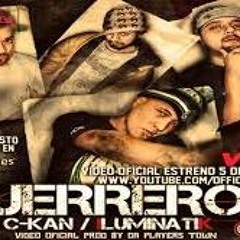 C - Kan - Guerreros Ft. Iluminatik