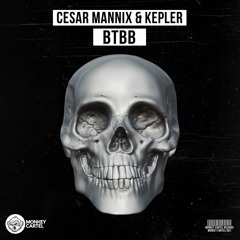 Cesar Mannix & Kepler - BTBB  [Out Now!]
