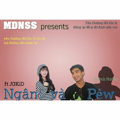 Pewpew Ft Ngân Sát Thủ, Quỳnh Hương & JGKid - Ngân Và Pìu