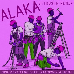 Broederliefde - Alaka ft. KaliBwoy & SBMG (STTRBSTN Twerk Remix)