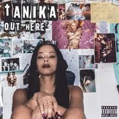 Tanika - Out Here Ft. Stormzy