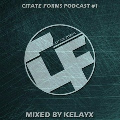 Citate Forms Podcast 1 - Kelayx