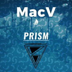 MacV - Prism (OUT NOW)