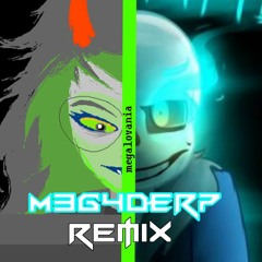 MeGaLoVaNiA (M - D3RP Remix)