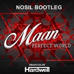 Maan & Hardwell - Perfect World (Noxy Bootleg)