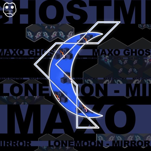 LoneMoon - Mirror (Maxo Ghostmix)