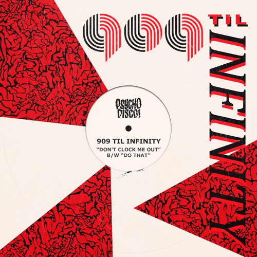 909 Til Infinity - Don't Clock Me Out