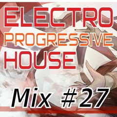 Collection of the Best EDM / Electro/Progressive House (Alex Skrindo & Jim Yosef) Mix #27