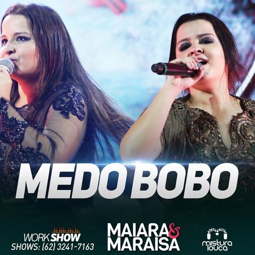 Listen to Maiara & Maraísa - Medo Bobo (Ao Vivo Em Goiânia) by Sertanejo  universitario (2018) in romanticas playlist online for free on SoundCloud