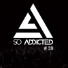 So Addicted Radio - Episode #39