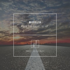 Morelia - Rock The Bassline (Original Mix) - OUT NOW