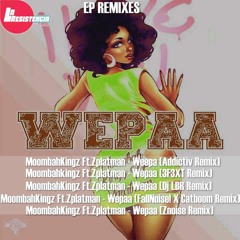 Moombahkingz & Zplatman - Wepaa (3F3XT Remix)