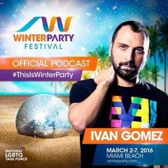 Ivan Gomez Podcast #2 2016 (Winter Party Miami Official Podcast)