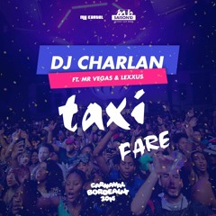 Dj Charlan - Taxi fare (Minnin mwen My Kartel) ft Mr Vegas & Lexxus