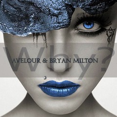 AVelour & Bryan Milton – Why(Original Mix)