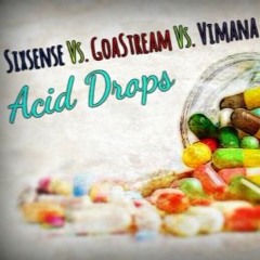 Sixsense Vs. GoaStream Vs. Vimana Shastra - Acid Drops (Finished Version)