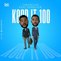 Limoblaze - Keep it 100 feat. Dee Black