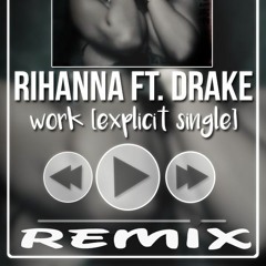 Rihana & Drake -Work Remix [dj Mahi]